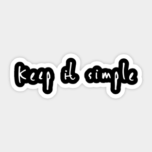 Keep it simple Sticker